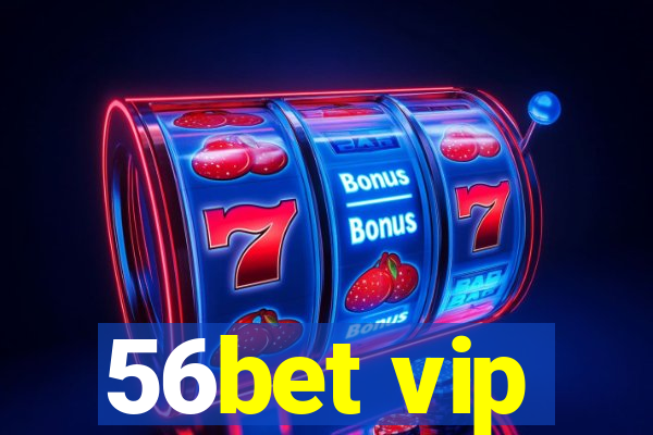 56bet vip